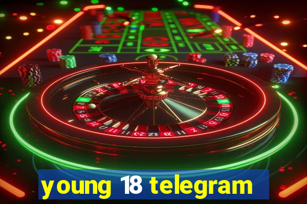 young 18 telegram